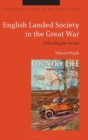 English Landed Society in the Great War : Defending the Realm - Book