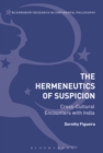 The Hermeneutics of Suspicion : Cross-Cultural Encounters with India - Book