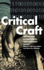 Critical Craft : Technology, Globalization, and Capitalism - Book