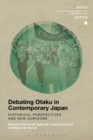 Debating Otaku in Contemporary Japan : Historical Perspectives and New Horizons - eBook