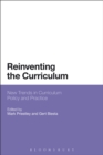 Reinventing the Curriculum : New Trends in Curriculum Policy and Practice - Book