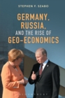 Germany, Russia, and the Rise of Geo-Economics - Book