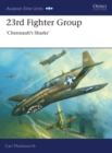 23rd Fighter Group : Chennault’S Sharks - eBook