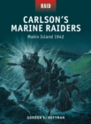 Carlson s Marine Raiders : Makin Island 1942 - eBook