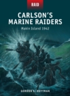 Carlson’s Marine Raiders : Makin Island 1942 - eBook