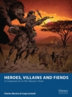 Heroes, Villains and Fiends : A Companion for In Her Majesty's Name - Book