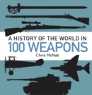 A History of the World in 100 Weapons - Book