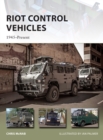 Riot Control Vehicles : 1945 Present - eBook