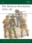 The Mexican Revolution 1910 20 - Jowett Philip Jowett