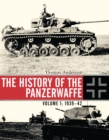 The History of the Panzerwaffe : Volume 1: 1939-42 - Book