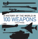 A History of the World in 100 Weapons - eBook