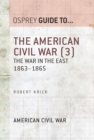 The American Civil War (1) : The war in the East 1861 May 1863 - Krick Robert Krick
