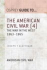 The American Civil War (4) : The war in the West 1863 1865 - eBook
