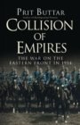 Collision of Empires : The War on the Eastern Front in 1914 - Book