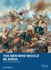 The Men Who Would Be Kings : Colonial Wargaming Rules - Book