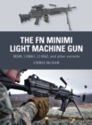The FN Minimi Light Machine Gun : M249, L108A1, L110A2, and other variants - Book