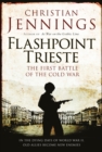 Flashpoint Trieste : The First Battle of the Cold War - Book