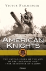 American Knights : The Untold Story of the Men of the Legendary 601st Tank Destroyer Battalion - Book