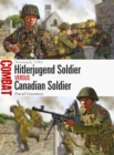 Hitlerjugend Soldier vs Canadian Soldier : Normandy 1944 - Book