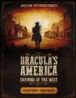 Dracula's America: Shadows of the West: Hunting Grounds - eBook