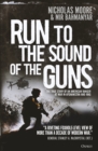 Run to the Sound of the Guns : The True Story of an American Ranger at War in Afghanistan and Iraq - eBook