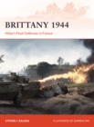 Brittany 1944 : Hitler’s Final Defenses in France - Book
