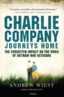 Charlie Company's Journey Home : The Forgotten Impact on the Wives of Vietnam Veterans - eBook