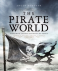 The Pirate World : A History of the Most Notorious Sea Robbers - Book