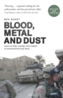 Blood, Metal and Dust : How Victory Turned into Defeat in Afghanistan and Iraq - Book