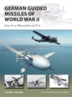 German Guided Missiles of World War II : Fritz-X to Wasserfall and X4 - Book