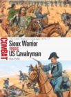 Sioux Warrior vs US Cavalryman : The Little Bighorn campaign 1876-77 - Book