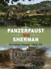 Panzerfaust vs Sherman : European Theater 1944-45 - Book