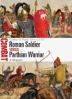 Roman Soldier vs Parthian Warrior : Carrhae to Nisibis, 53 Bc–Ad 217 - eBook