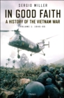 In Good Faith : A history of the Vietnam War Volume 1: 1945-65 - Book