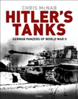 Hitler's Tanks : German Panzers of World War II - Book