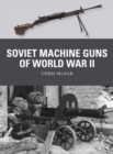 Soviet Machine Guns of World War II - Book