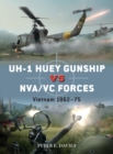 UH-1 Huey Gunship vs NVA/VC Forces : Vietnam 1962-75 - Book