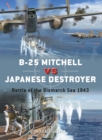 B-25 Mitchell vs Japanese Destroyer : Battle of the Bismarck Sea 1943 - Book