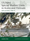 US Navy Special Warfare Units in Korea and Vietnam : UDTs and SEALs, 1950 73 - eBook