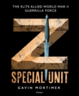 Z Special Unit : The Elite Allied World War II Guerrilla Force - Book