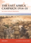 The East Africa Campaign 1914-18 : Von Lettow-Vorbeck's Masterpiece - Book