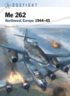 Me 262 : Northwest Europe 1944 45 - eBook
