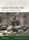 Russia's Five-Day War : The invasion of Georgia, August 2008 - Book