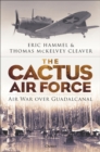 The Cactus Air Force : Air War over Guadalcanal - Book