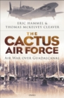 The Cactus Air Force : Air War over Guadalcanal - Book