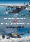 H6K  Mavis /H8K  Emily  vs PB4Y-1/2 Liberator/Privateer : Pacific Theater 1943 45 - eBook