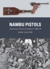 Nambu Pistols : Japanese military handguns 1900-45 - Book