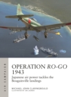 Operation Ro-Go 1943 : Japanese air power tackles the Bougainville landings - Book