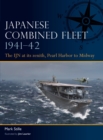 Japanese Combined Fleet 1941–42 : The IJN at its zenith, Pearl Harbor to Midway - Book