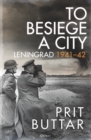 To Besiege a City : Leningrad 1941 42 - eBook